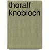 Thoralf Knobloch door Perdita Von Kraft