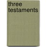 Three Testaments door Brian Arthur Brown