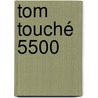 Tom Touché 5500 door Tom; Hobson Mchugh