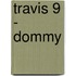 Travis 9 - Dommy