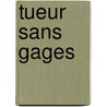 Tueur Sans Gages door Eugène Ionesco