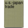 U.S.-Japan Trade by United States General Accounting Office