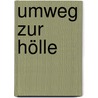 Umweg zur Hölle door Ross Thomas