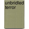 Unbridled Terror door Robert Monahan