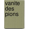 Vanite Des Pions door P. Fonteneau