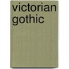 Victorian Gothic by Prof Andrew Smith