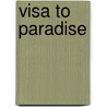 Visa To Paradise by Dr Freddy Quinde