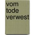 Vom Tode verwest