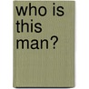 Who is This Man? by John Ortberg