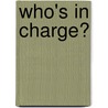 Who's in Charge? by Michael S. Gazzaniga
