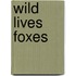 Wild Lives Foxes