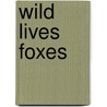 Wild Lives Foxes door Bridget MacCaskill