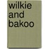 Wilkie and Bakoo