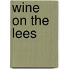 Wine on the Lees door John A. Steuart