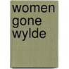 Women Gone Wylde by Beth Wylde