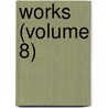 Works (Volume 8) door Washington Washington Irving