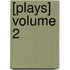 [Plays] Volume 2