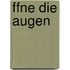 ffne die Augen