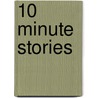 10 Minute Stories by Belinda Gallagher