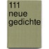 111 neue Gedichte
