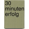 30 Minuten Erfolg by Jörg Löhr