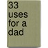 33 Uses For A Dad