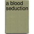 A Blood Seduction