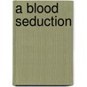A Blood Seduction door Pamela Palmer