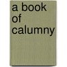 A Book of Calumny door Henry Louis Mencken