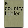 A Country Fiddler door Joe Dobbs