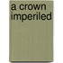 A Crown Imperiled