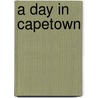 A Day In Capetown by Andre Fichte