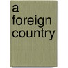 A Foreign Country by Charles Cumming