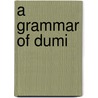 A Grammar of Dumi by George Van Driem