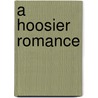 A Hoosier Romance door James Whitcomb Riley