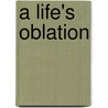 A Life's Oblation door Alambert Marthe
