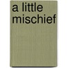 A Little Mischief door Amelia Grey