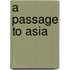A Passage To Asia