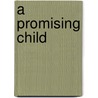 A Promising Child by Sophia Higgerson