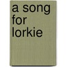 A Song for Lorkie door Jennifer Castles