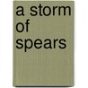 A Storm of Spears by Christopher Matthew