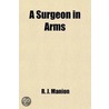 A Surgeon in Arms door R.J. [From Old Catalog] Manion