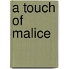 A Touch of Malice door Mr Alex Chase
