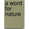 A Word for Nature door Robert L. Dorman