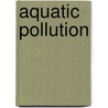 Aquatic Pollution door Michelle Bloor