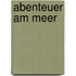 Abenteuer am Meer