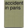 Accident In Paris door Walter M. Holmes