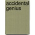 Accidental Genius