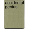 Accidental Genius door Margaret Andera
