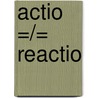 Actio =/= Reactio by Hannes Gruber